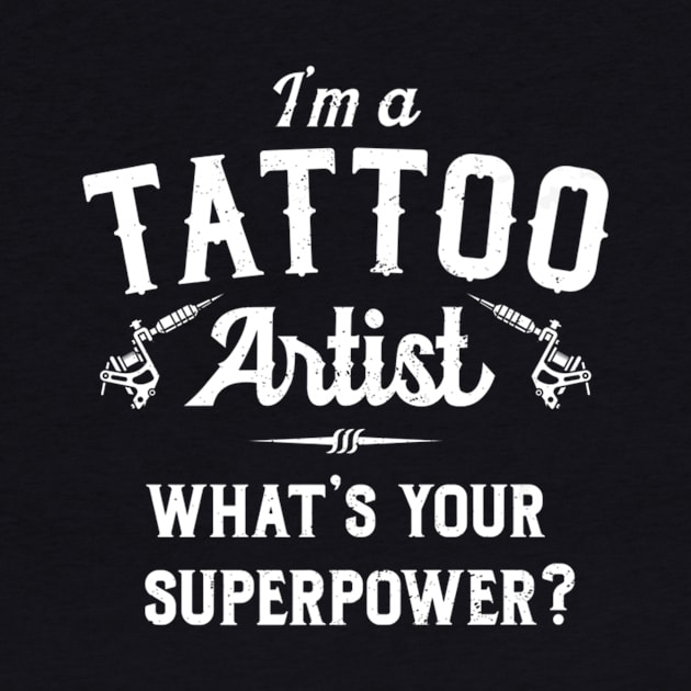 Tattoo Artist Superpower Tattooist by Spaceship Pilot